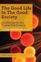 The good life in the good society - volume I