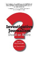 Investigative Journalism; Dead or Alive?